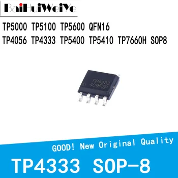 10 шт./ЛОТ TP7660H TP4056 TP4333 TP5000 TP5100 TP5400 TP5600 TP5410 SOP-8 QFN16 Зарядное Устройство Power Chip SMD Новый Чипсет Хорошего качества